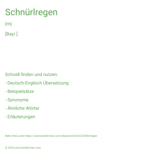 Wie schreibt man Schnürlregen? Bedeutung, Synonym, Antonym & Zitate.