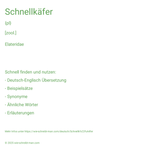 Wie schreibt man Schnellkäfer? Bedeutung, Synonym, Antonym & Zitate.