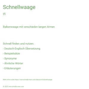 Wie schreibt man Schnellwaage? Bedeutung, Synonym, Antonym & Zitate.
