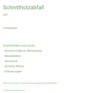 Wie schreibt man Schnittholzabfall? Bedeutung, Synonym, Antonym & Zitate.