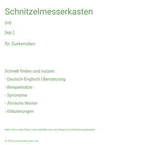 Wie schreibt man Schnitzelmesserkasten? Bedeutung, Synonym, Antonym & Zitate.