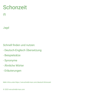 Wie schreibt man Schonzeit? Bedeutung, Synonym, Antonym & Zitate.