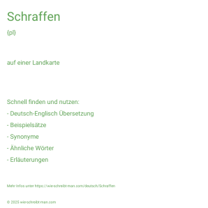 Wie schreibt man Schraffen? Bedeutung, Synonym, Antonym & Zitate.