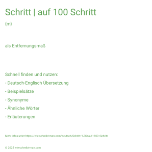 Wie schreibt man Schritt | auf 100 Schritt? Bedeutung, Synonym, Antonym & Zitate.