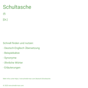 Wie schreibt man Schultasche? Bedeutung, Synonym, Antonym & Zitate.