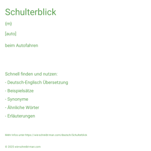 Wie schreibt man Schulterblick? Bedeutung, Synonym, Antonym & Zitate.