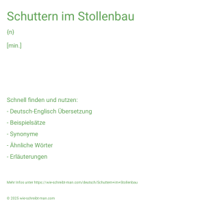 Wie schreibt man Schuttern im Stollenbau? Bedeutung, Synonym, Antonym & Zitate.