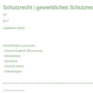 Wie schreibt man Schutzrecht | gewerbliches Schutzrecht | verwandte Schutzrechte? Bedeutung, Synonym, Antonym & Zitate.