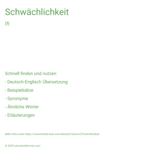 Wie schreibt man Schwächlichkeit? Bedeutung, Synonym, Antonym & Zitate.