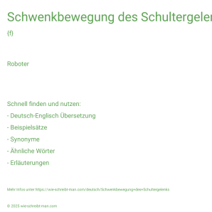 Wie schreibt man Schwenkbewegung des Schultergelenks? Bedeutung, Synonym, Antonym & Zitate.