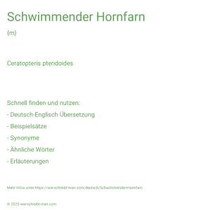 Wie schreibt man Schwimmender Hornfarn? Bedeutung, Synonym, Antonym & Zitate.