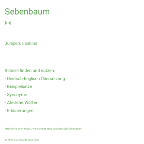 Wie schreibt man Sebenbaum? Bedeutung, Synonym, Antonym & Zitate.