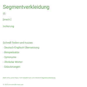 Wie schreibt man Segmentverkleidung? Bedeutung, Synonym, Antonym & Zitate.
