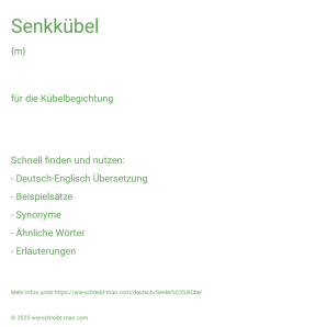 Wie schreibt man Senkkübel? Bedeutung, Synonym, Antonym & Zitate.