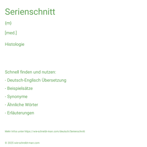 Wie schreibt man Serienschnitt? Bedeutung, Synonym, Antonym & Zitate.