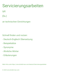 Wie schreibt man Servicierungsarbeiten? Bedeutung, Synonym, Antonym & Zitate.