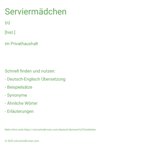 Wie schreibt man Serviermädchen? Bedeutung, Synonym, Antonym & Zitate.