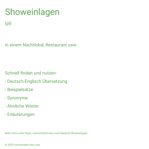 Wie schreibt man Showeinlagen? Bedeutung, Synonym, Antonym & Zitate.