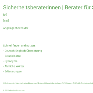 Wie schreibt man Sicherheitsberaterinnen | Berater für Staatssicherheit? Bedeutung, Synonym, Antonym & Zitate.