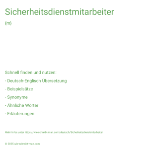 Wie schreibt man Sicherheitsdienstmitarbeiter? Bedeutung, Synonym, Antonym & Zitate.