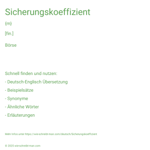 Wie schreibt man Sicherungskoeffizient? Bedeutung, Synonym, Antonym & Zitate.