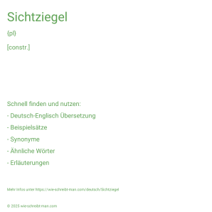 Wie schreibt man Sichtziegel? Bedeutung, Synonym, Antonym & Zitate.