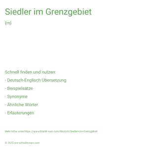 Wie schreibt man Siedler im Grenzgebiet? Bedeutung, Synonym, Antonym & Zitate.