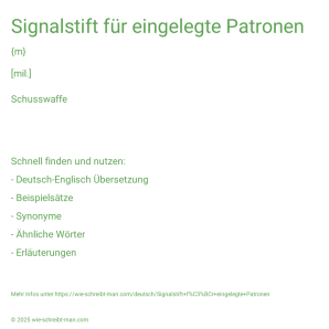 Wie schreibt man Signalstift für eingelegte Patronen? Bedeutung, Synonym, Antonym & Zitate.