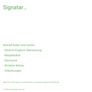 Wie schreibt man Signatar…? Bedeutung, Synonym, Antonym & Zitate.