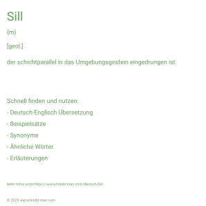 Wie schreibt man Sill? Bedeutung, Synonym, Antonym & Zitate.