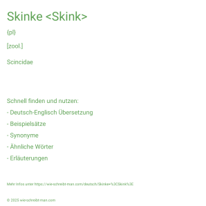 Wie schreibt man Skinke <Skink>? Bedeutung, Synonym, Antonym & Zitate.