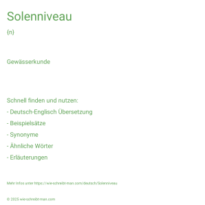 Wie schreibt man Solenniveau? Bedeutung, Synonym, Antonym & Zitate.