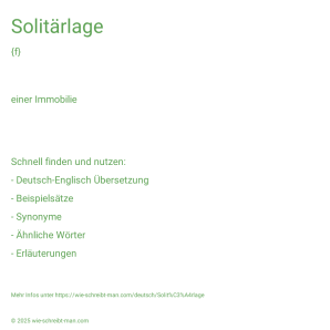 Wie schreibt man Solitärlage? Bedeutung, Synonym, Antonym & Zitate.