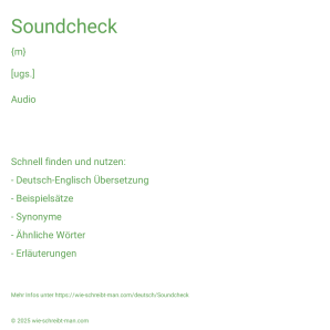 Wie schreibt man Soundcheck? Bedeutung, Synonym, Antonym & Zitate.