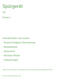 Wie schreibt man Spürgerät? Bedeutung, Synonym, Antonym & Zitate.