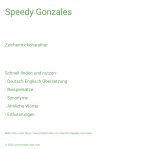 Wie schreibt man Speedy Gonzales? Bedeutung, Synonym, Antonym & Zitate.