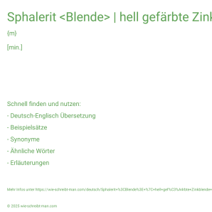 Wie schreibt man Sphalerit <Blende> | hell gefärbte Zinkblende | rote Zinkblende? Bedeutung, Synonym, Antonym & Zitate.