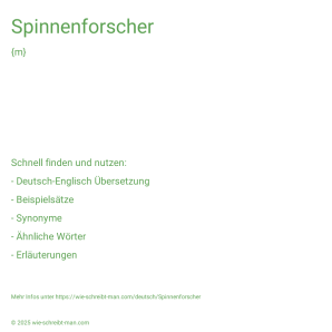 Wie schreibt man Spinnenforscher? Bedeutung, Synonym, Antonym & Zitate.