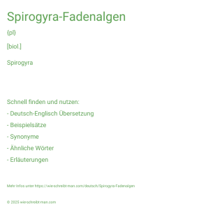 Wie schreibt man Spirogyra-Fadenalgen? Bedeutung, Synonym, Antonym & Zitate.