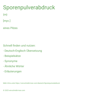 Wie schreibt man Sporenpulverabdruck? Bedeutung, Synonym, Antonym & Zitate.