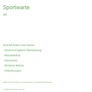 Wie schreibt man Sportwarte? Bedeutung, Synonym, Antonym & Zitate.