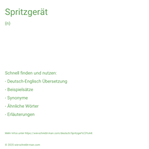 Wie schreibt man Spritzgerät? Bedeutung, Synonym, Antonym & Zitate.