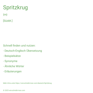 Wie schreibt man Spritzkrug? Bedeutung, Synonym, Antonym & Zitate.