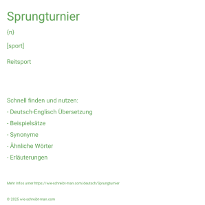 Wie schreibt man Sprungturnier? Bedeutung, Synonym, Antonym & Zitate.
