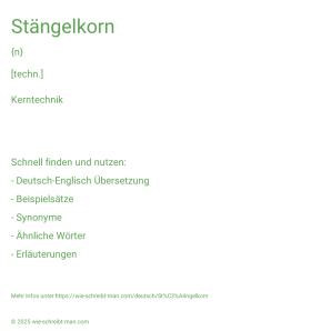 Wie schreibt man Stängelkorn? Bedeutung, Synonym, Antonym & Zitate.