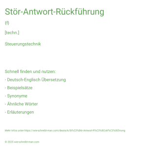 Wie schreibt man Stör-Antwort-Rückführung? Bedeutung, Synonym, Antonym & Zitate.