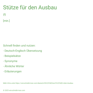 Wie schreibt man Stütze für den Ausbau? Bedeutung, Synonym, Antonym & Zitate.