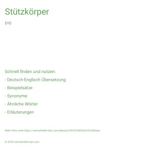 Wie schreibt man Stützkörper? Bedeutung, Synonym, Antonym & Zitate.