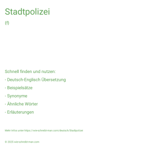Wie schreibt man Stadtpolizei? Bedeutung, Synonym, Antonym & Zitate.