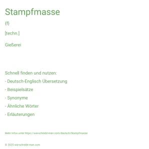 Wie schreibt man Stampfmasse? Bedeutung, Synonym, Antonym & Zitate.